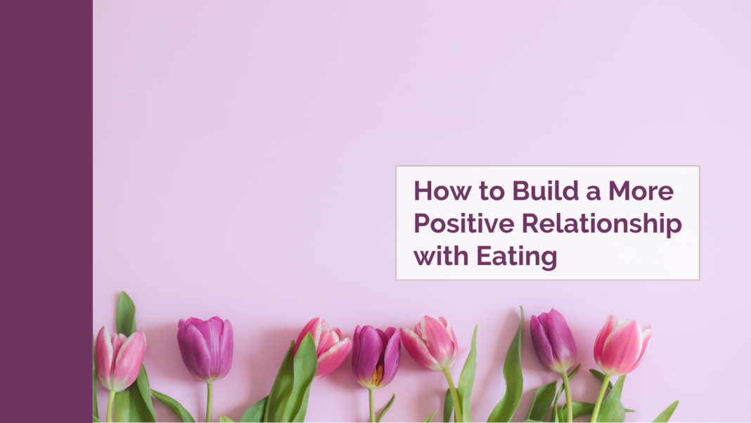 Fit Fusion Hacks How to Build a More Positive Relationship with Eating - A Little Nutrition
