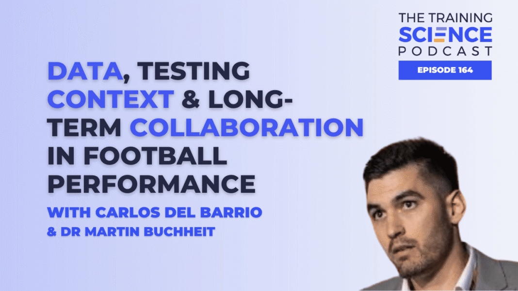 Fit Fusion Hacks Data, Testing Context & Long-Term Collaboration in Football Performance – With Carlos Del Barrio & Dr Martin Buchheit