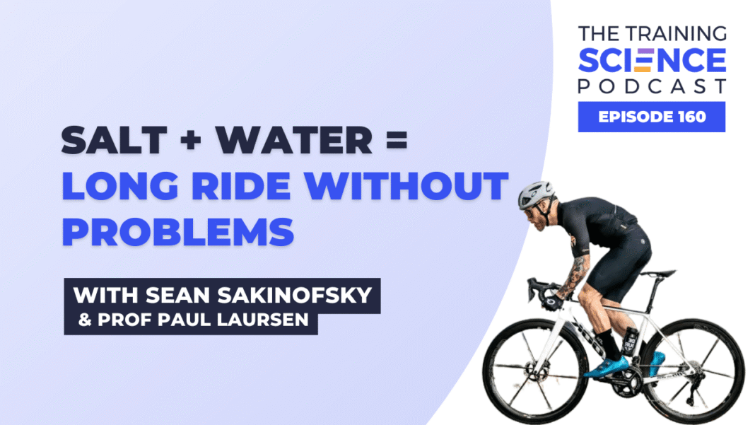 Fit Fusion Hacks SALT + WATER = LONG Ride Without Problems – with Sean Sakinofsky & Prof Paul Laursen