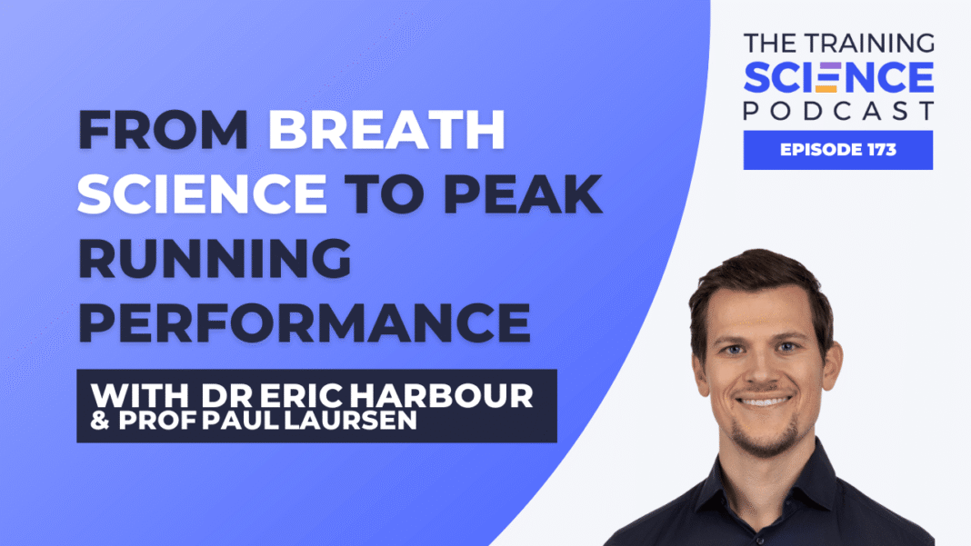 From Breath Science to Peak Running Performance — With Dr Eric Harbour & Prof Paul Laursen